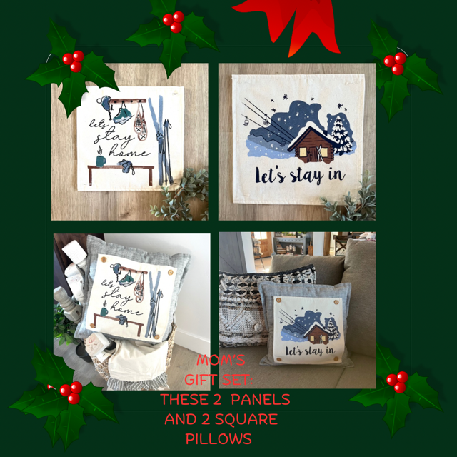 2 PILLOWS & 2 PANELS BUNDLE: SQUARE for your MOM comes with 2 SQUARE PILLOWS AND these 2 panels: LET'S STAY HOME and LET'S STAY IN winter