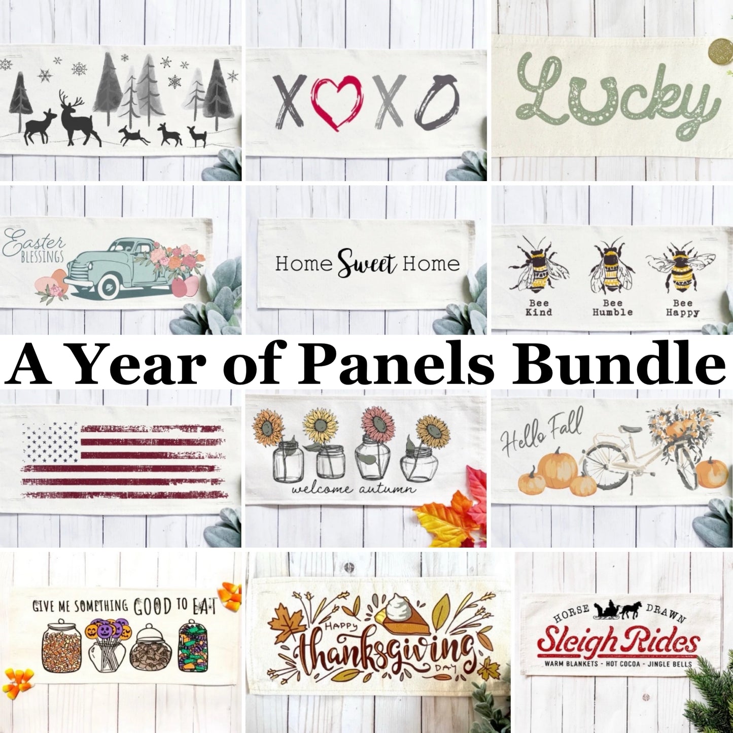 12 PANELS ONLY BUNDLE: RECTANGLE Year of Panels Bundle SAVE!!!: DEER, XOXO, LUCKY, EASTER TRUCK, HOME SWEET HOME, 3 BEES, OLD GLORY, SUNFLOWERS, FALL BIKE, CANDY JARS, THANKSGIVNG PIE, SLEIGH RIDES